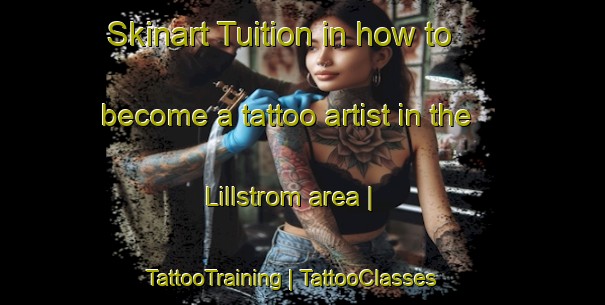 Skinart Tuition in how to become a tattoo artist in the Lillstrom area | TattooTraining | TattooClasses | SkinartTraining-Sweden